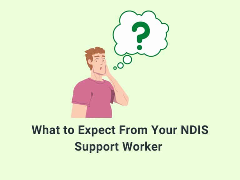 What to Expect From Your NDIS Support Worker: How to Start the Relationship Right
